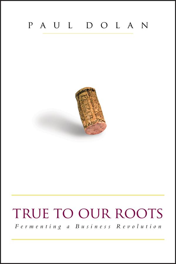True to Our Roots by Paul Dolan