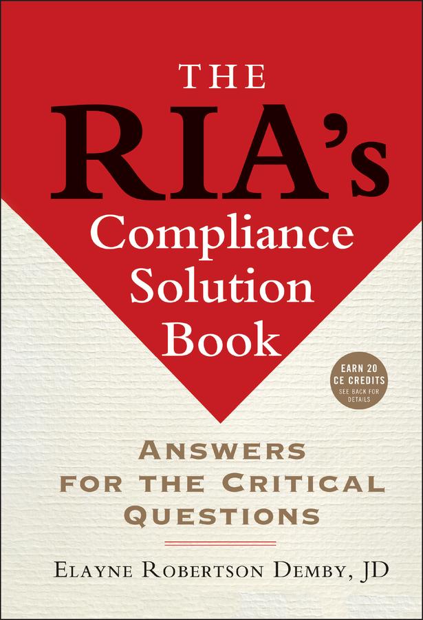 The RIA's Compliance Solution Book by Elayne Robertson Demby