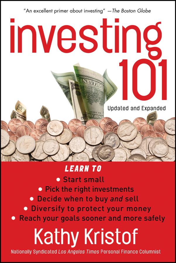 Investing 101 by Kathy Kristof