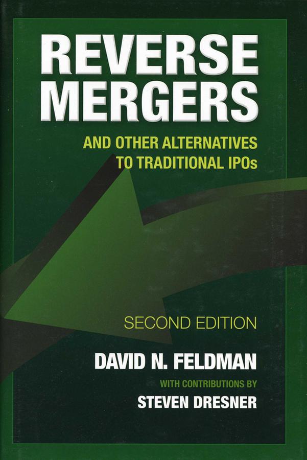 Reverse Mergers by David N. Feldman, Steven Dresner