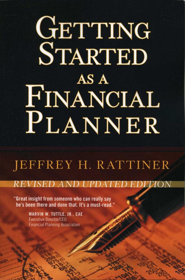 Getting Started as a Financial Planner by Jeffrey H. Rattiner