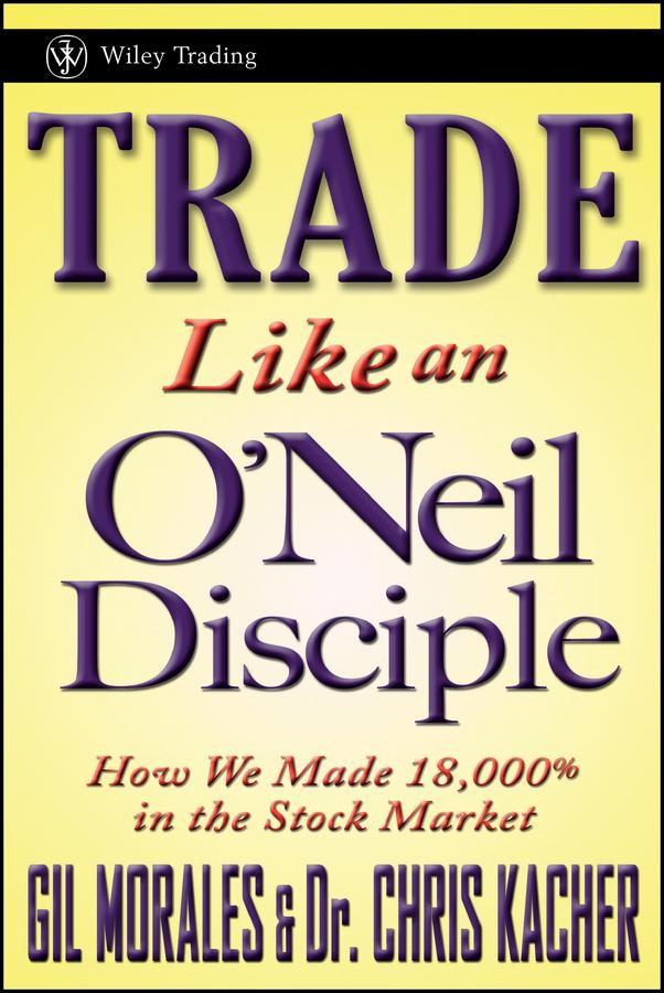 Trade Like an O'Neil Disciple
