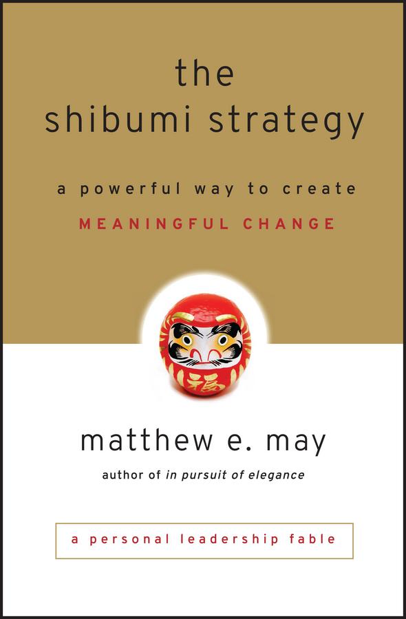 The Shibumi Strategy by Matthew E. May