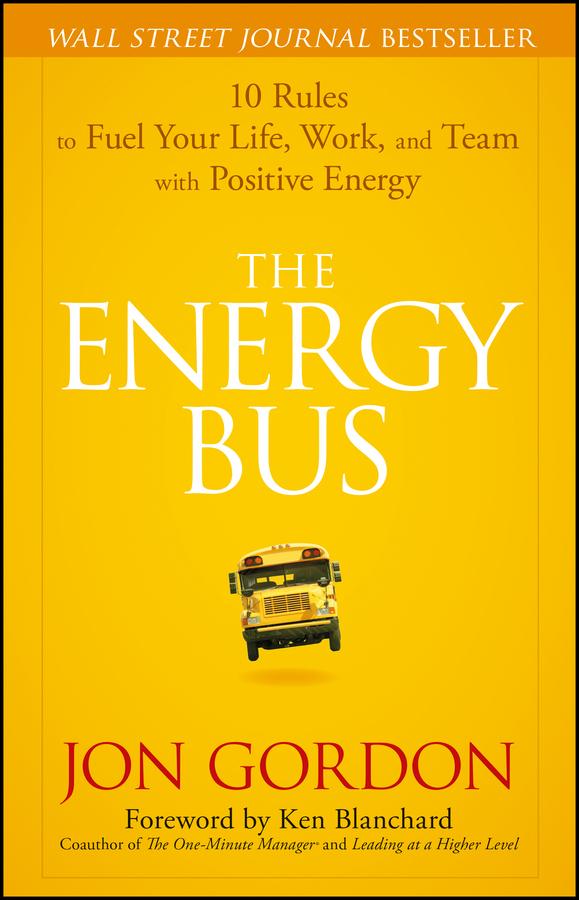 The Energy Bus by Jon Gordon, Ken Blanchard