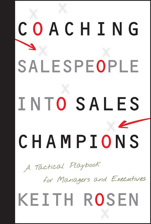Coaching Salespeople into Sales Champions by Keith Rosen