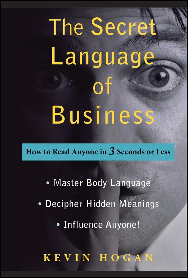 The Secret Language of Business by Kevin Hogan