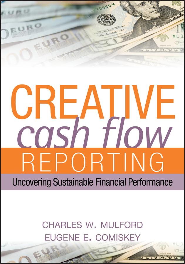 Creative Cash Flow Reporting by Charles W. Mulford, Eugene E. Comiskey