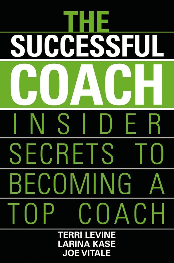 The Successful Coach by Joe Vitale, Larina Kase, Terri Levine