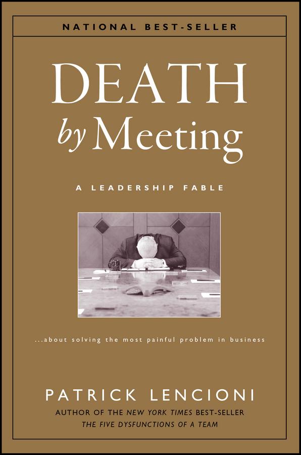 Death by Meeting by Patrick M. Lencioni