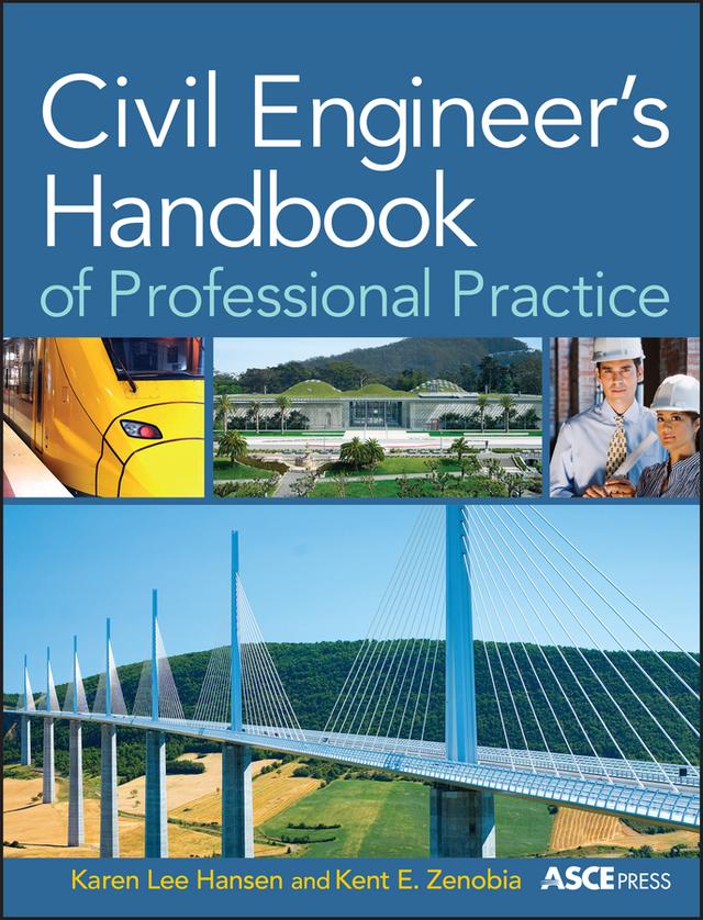 Civil Engineer's Handbook of Professional Practice by Karen Lee Hansen, Kent E. Zenobia