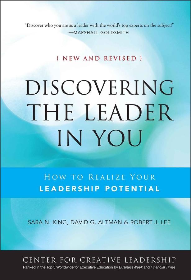 Discovering the Leader in You by David Altman, Robert J. Lee, Sara N. King