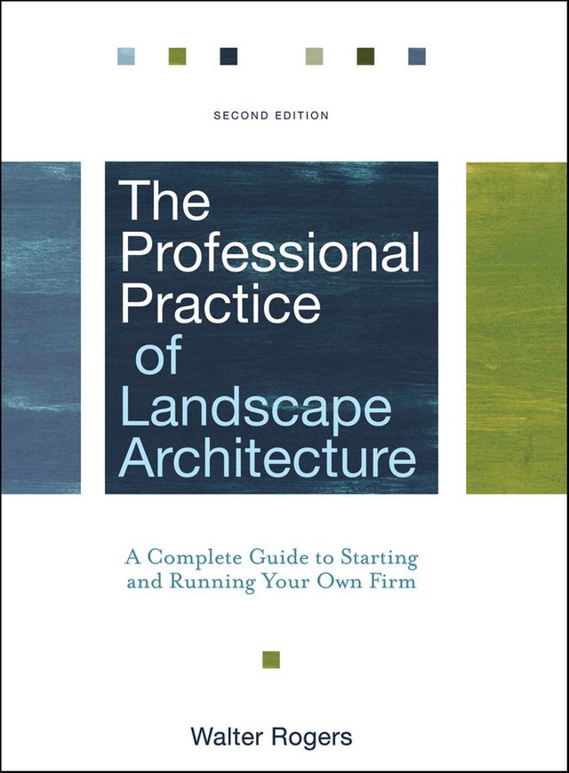 The Professional Practice of Landscape Architecture by Walter Rogers