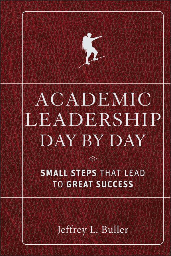 Academic Leadership Day by Day by Jeffrey L. Buller