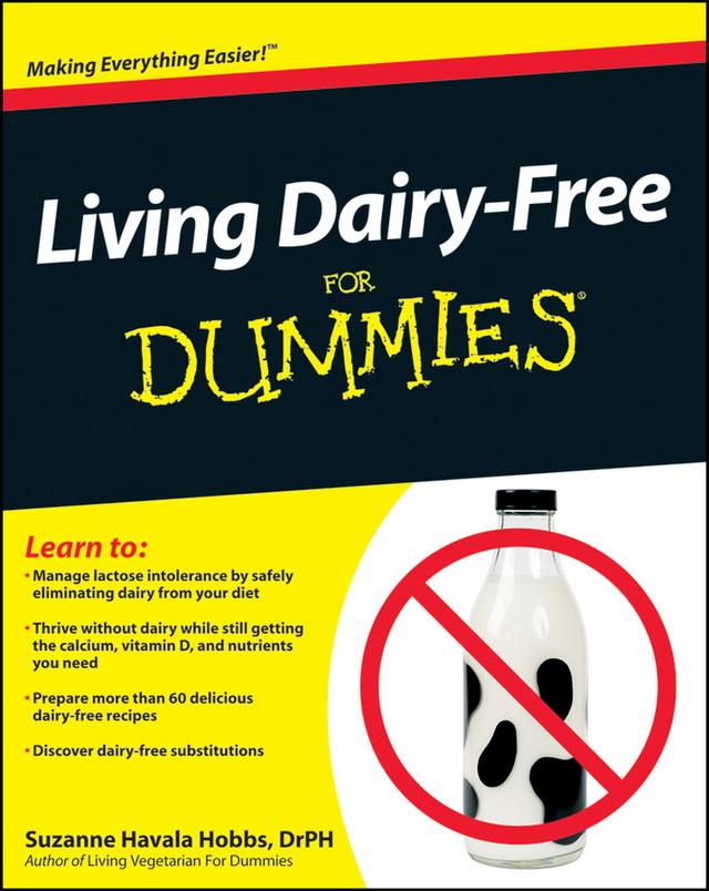 Living Dairy-Free For Dummies by Suzanne Havala Hobbs