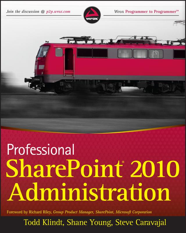 Professional SharePoint 2010 Administration by Shane Young, Steve Caravajal, Todd Klindt