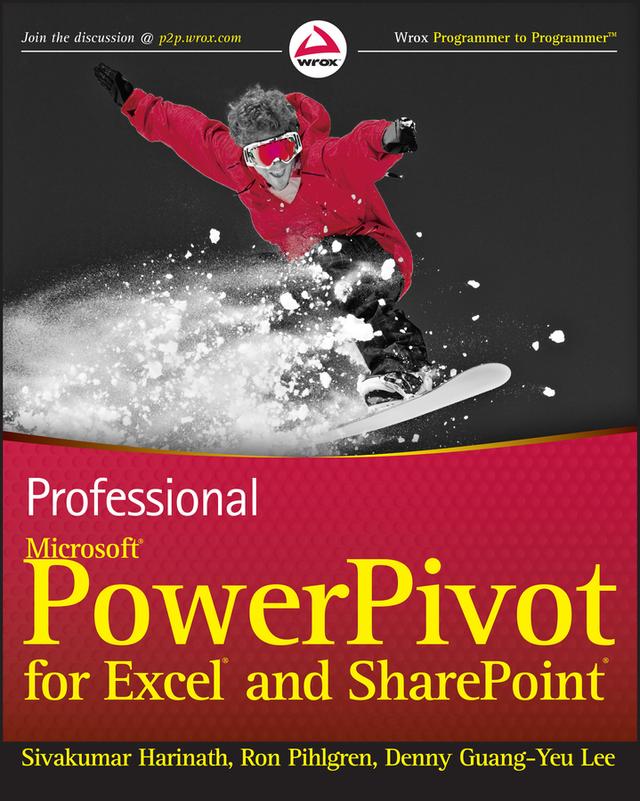 Professional Microsoft PowerPivot for Excel and SharePoint by Denny Guang-Yeu Lee, Ron Pihlgren, Sivakumar Harinath