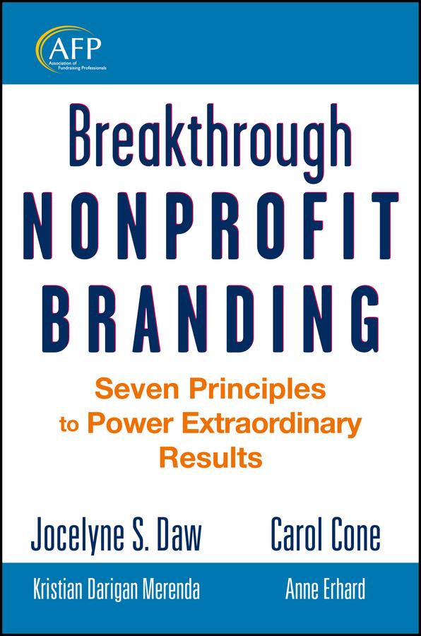 Breakthrough Nonprofit Branding by Carol Cone, Jocelyne Daw