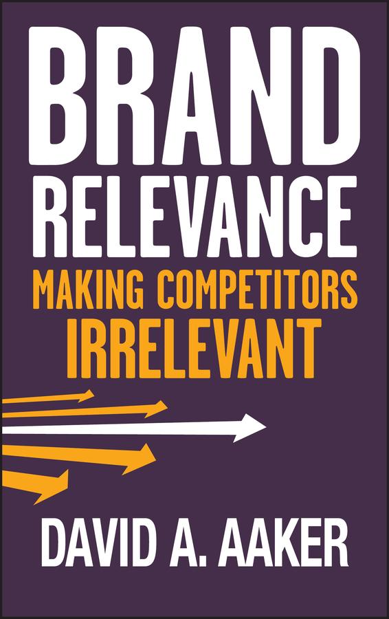 Brand Relevance by David A. Aaker