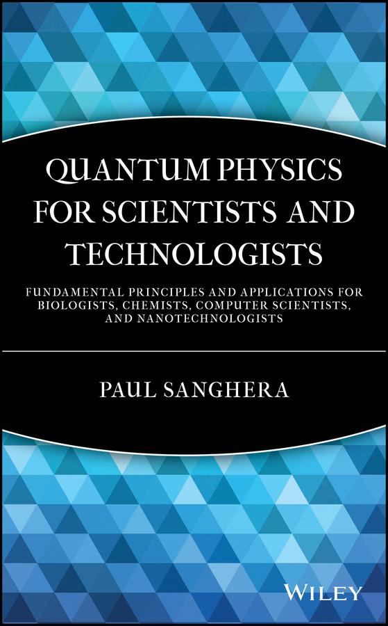 Quantum Physics for Scientists and Technologists by Paul Sanghera