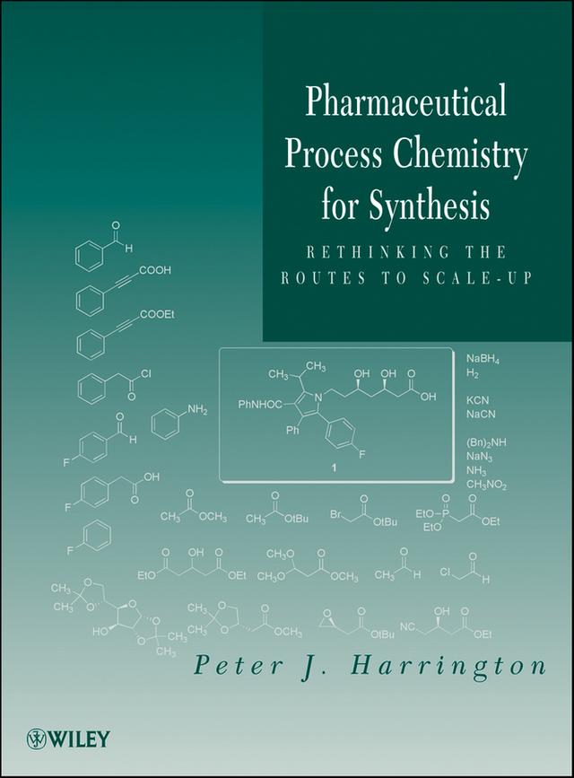 Pharmaceutical Process Chemistry for Synthesis by Peter J. Harrington