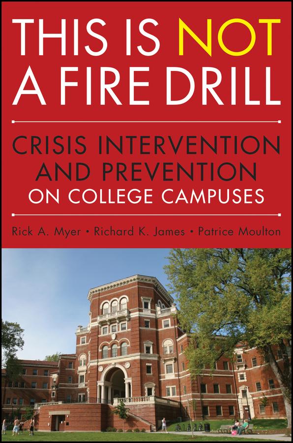 This is Not a Firedrill by Patrice Moulton, Richard K. James, Rick A. Myer