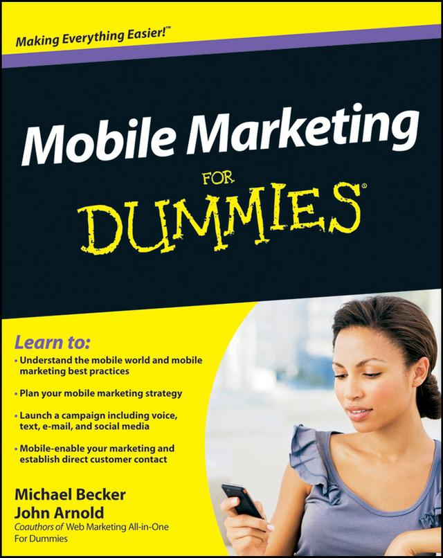 Mobile Marketing For Dummies by John Arnold, Michael Becker