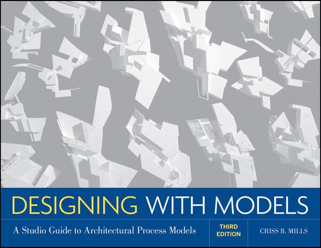 Designing with Models by Criss B. Mills