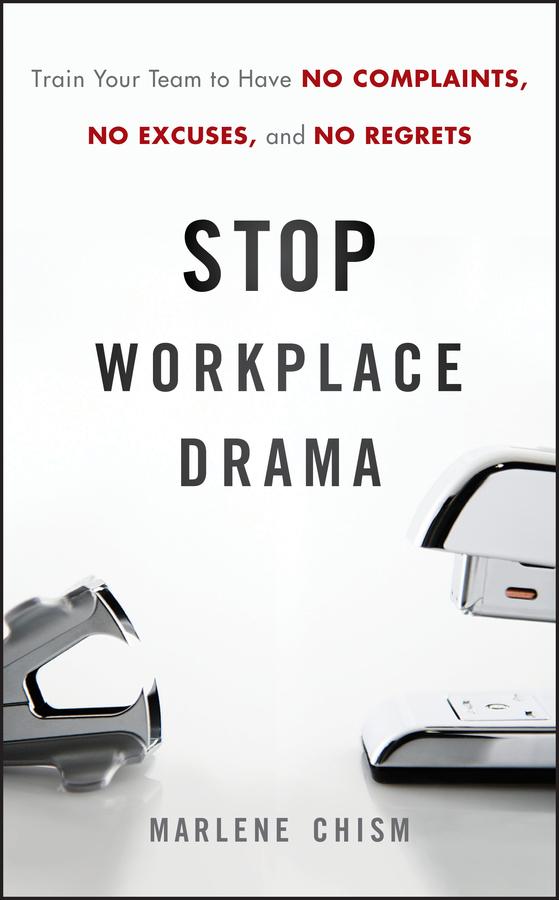 Stop Workplace Drama by Marlene Chism