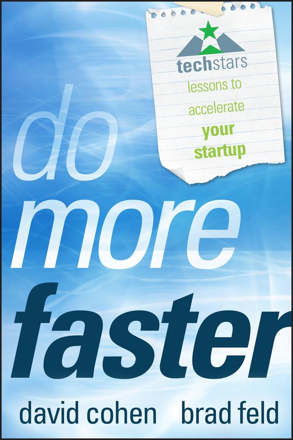 Do More Faster by Brad Feld, David G. Cohen