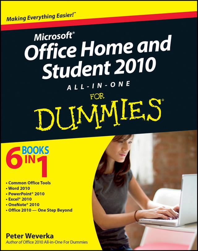 Office Home and Student 2010 All-in-One For Dummies by Peter Weverka