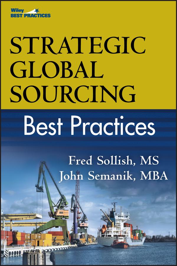 Strategic Global Sourcing Best Practices by Fred Sollish, John Semanik