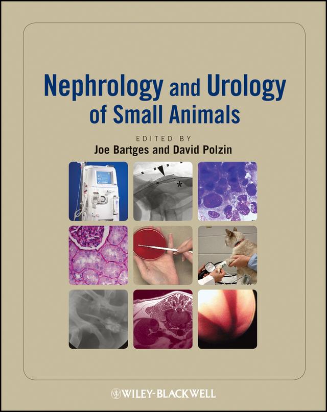 Nephrology and Urology of Small Animals by David Polzin, Joe Bartges