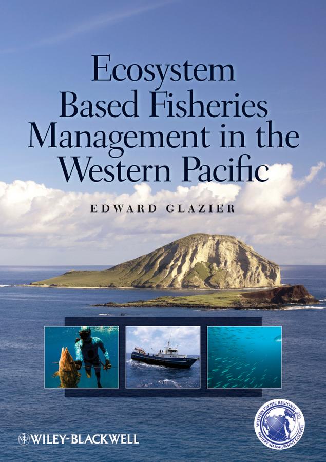 Ecosystem Based Fisheries Management in the Western Pacific by Edward Glazier