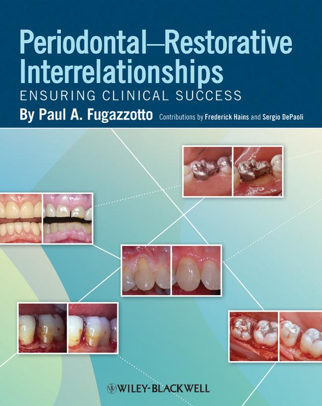 Periodontal-Restorative Interrelationships by Frederick Hains, Paul A. Fugazzotto, Sergio DePaoli