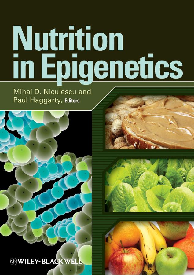 Nutrition in Epigenetics by Mihai D. Niculescu, Paul Haggarty