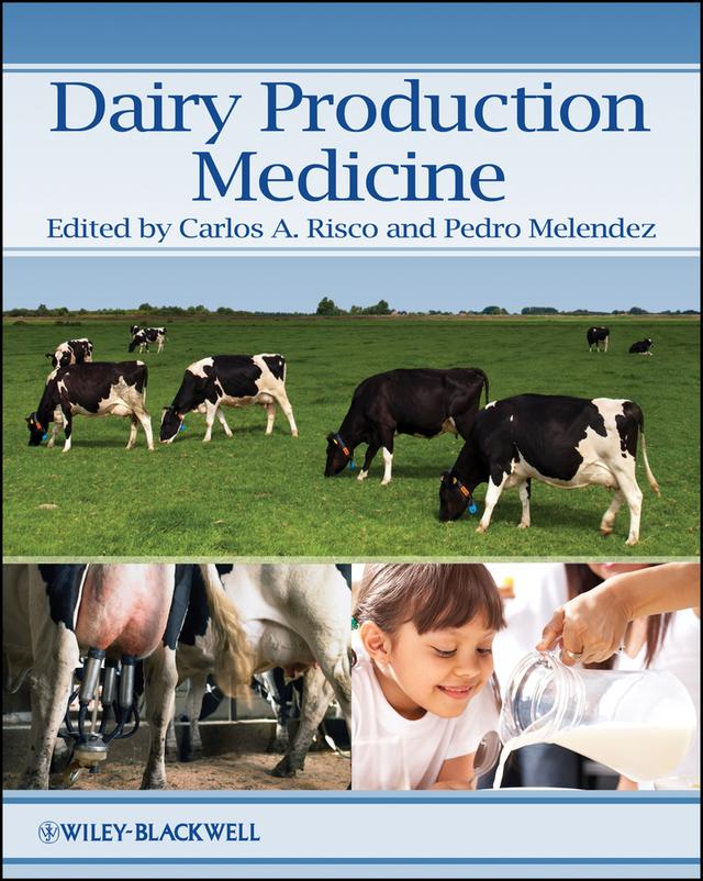 Dairy Production Medicine by Carlos Risco, Pedro Melendez