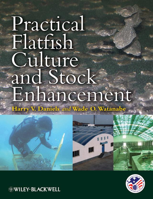 Practical Flatfish Culture and Stock Enhancement by Harry V. Daniels, Wade O. Watanabe