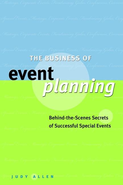 The Business of Event Planning by Judy Allen