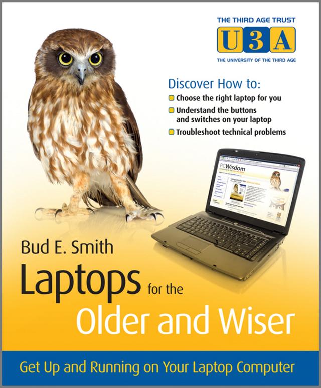 Laptops for the Older and Wiser by Bud E. Smith