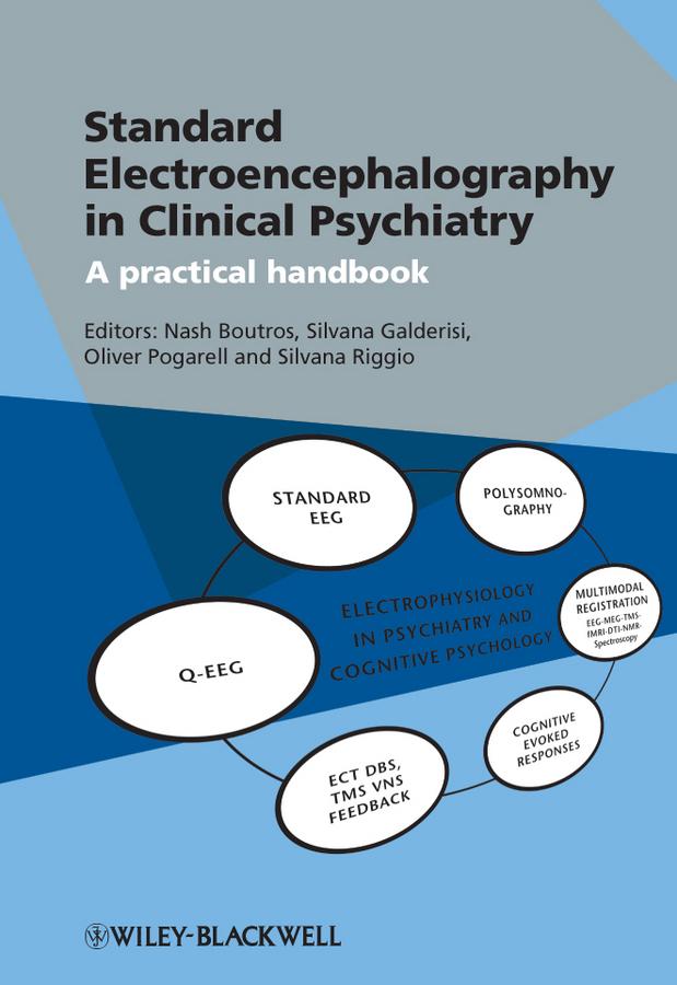 Standard Electroencephalography in Clinical Psychiatry by Nash N. Boutros, Oliver Pogarell, Silvana Galderisi, Silvana Riggio