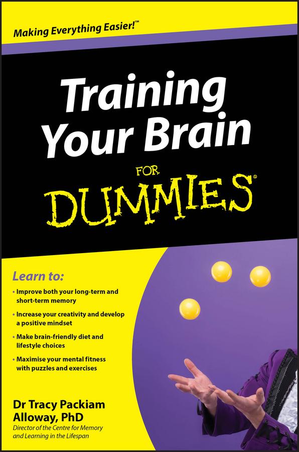 Training Your Brain For Dummies by Tracy Packiam Alloway