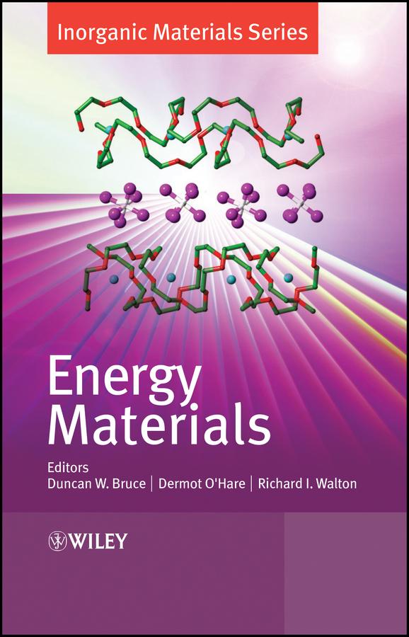 Energy Materials by Dermot O'Hare, Duncan W. Bruce, Richard I. Walton