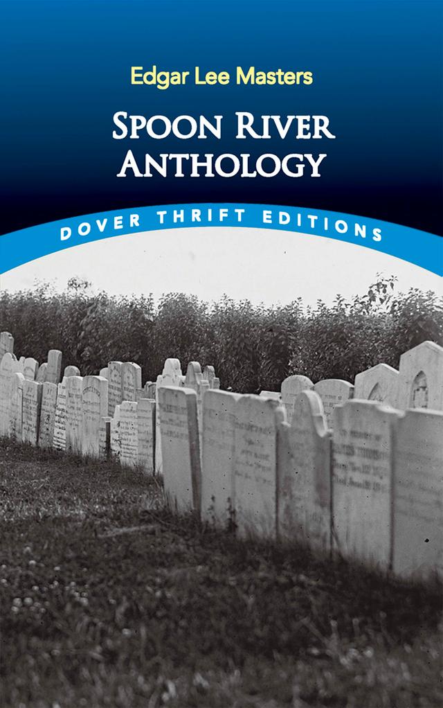 Spoon River Anthology by Edgar Lee Masters