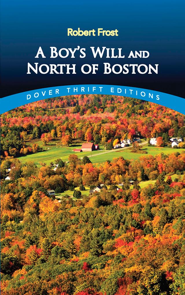 A Boy's Will and North of Boston by Robert Frost