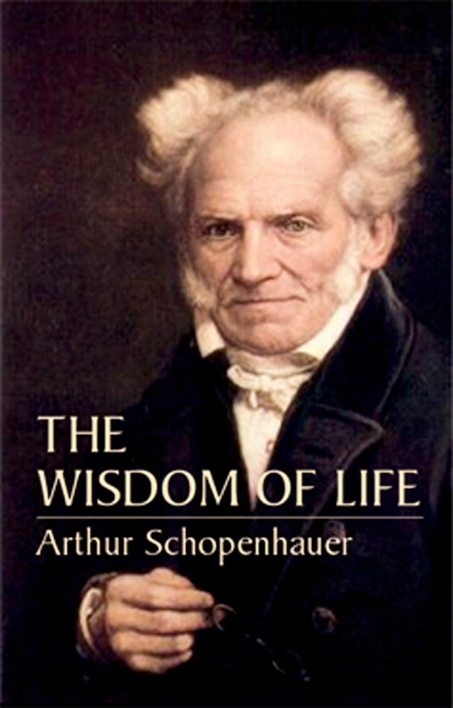 The Wisdom of Life by Arthur Schopenhauer, T. Bailey Saunders