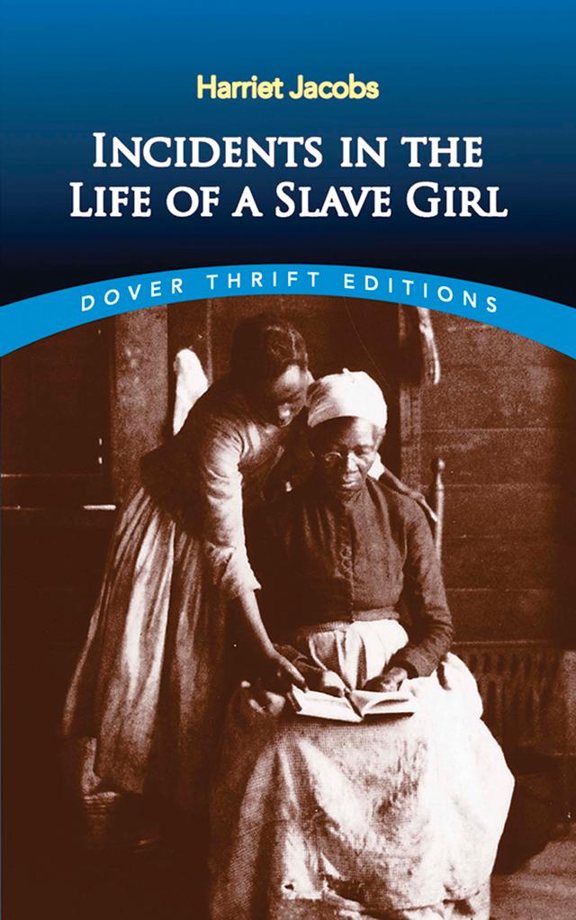 Incidents in the Life of a Slave Girl by Harriet Jacobs