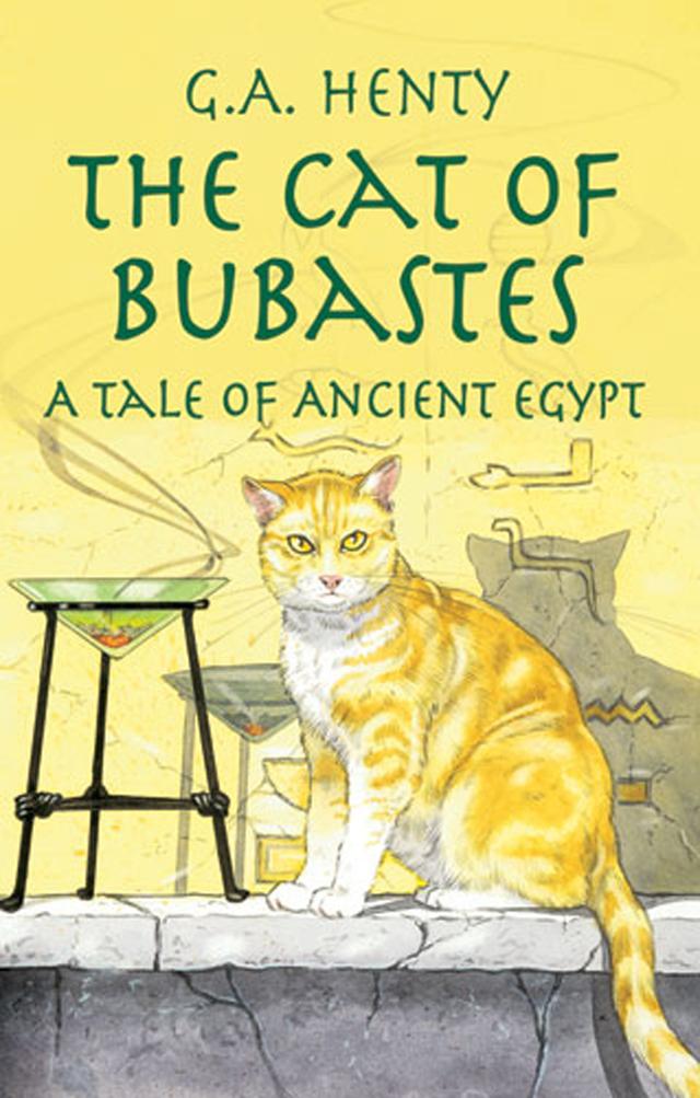 The Cat of Bubastes by G. A. Henty