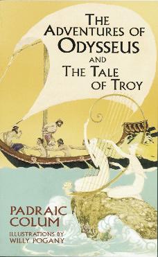 The Adventures of Odysseus and The Tale of Troy by Padraic Colum, Willy Pogány