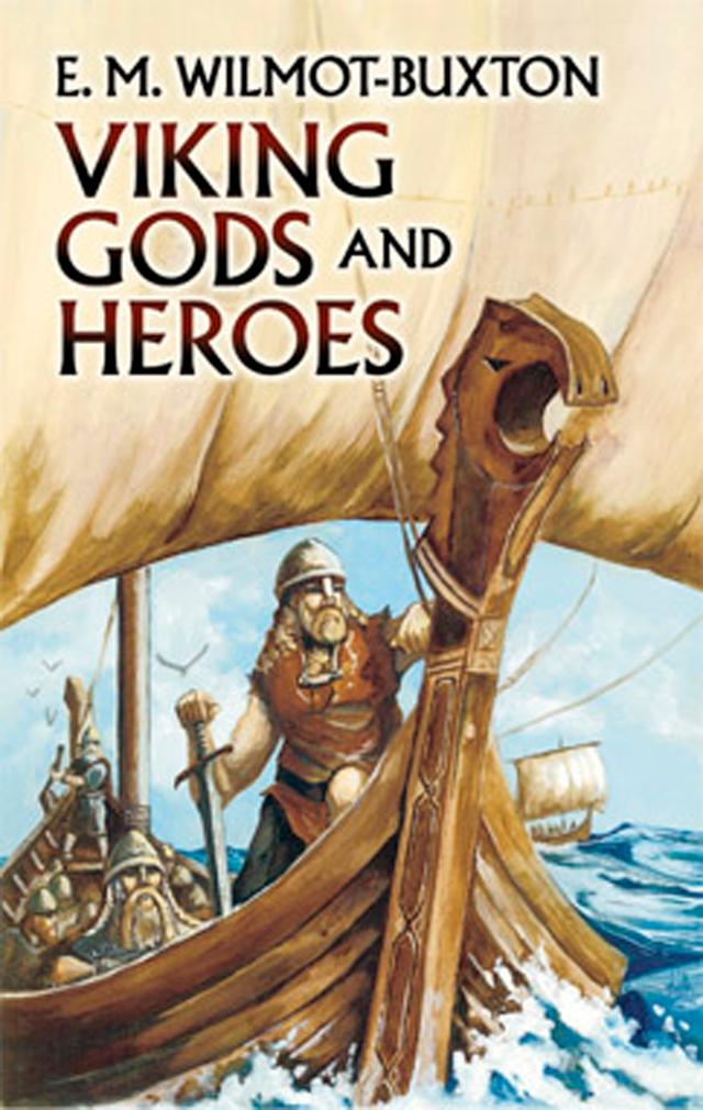 Viking Gods and Heroes by E. M. Wilmot-Buxton