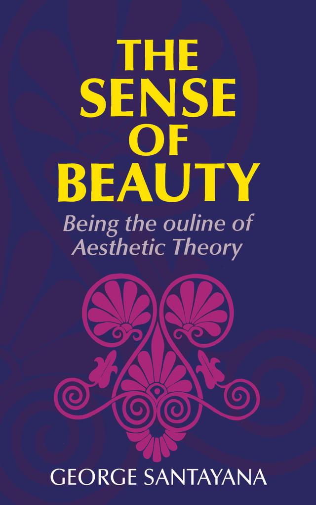 The Sense of Beauty by George Santayana